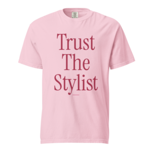 Trust The Stylist Heavyweight Tee