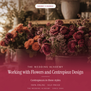 Working with Flowers and Centrepiece Design - online short course