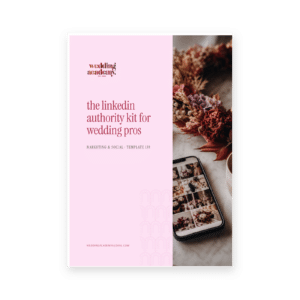 The LinkedIn Authority Kit for Wedding Pros